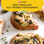 Earth Day 2021: 8 Eco-Friendly Restaurants To Try