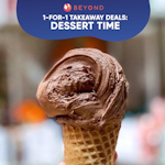 1-for-1 Takeaway Deals: Dessert Time
