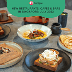 New Restaurants, Cafes & Bars in Singapore: July 2022
