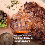 Sink Your Teeth Into The Best Steaks In Singapore
