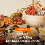 Celebrate Father's Day At These Restaurants