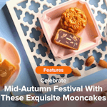 Celebrate Mid-Autumn Festival With These Exquisite Mooncakes